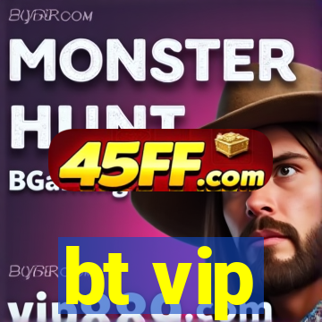 bt vip
